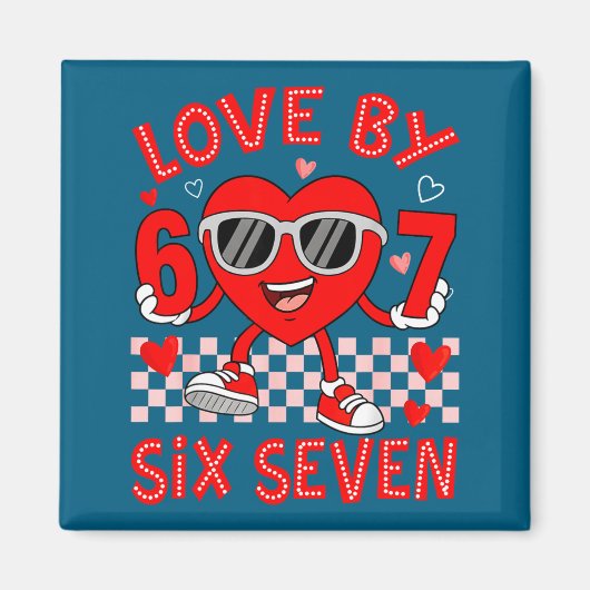Loved By 67 Valentines Six Seven Meme Hearts 6 7 W Magnet (Vorne)