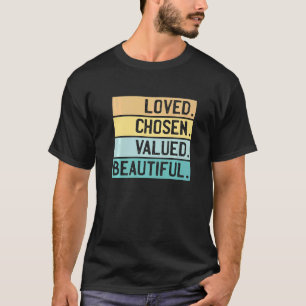 Loved Chosen Value Schöne Christlich T-Shirt