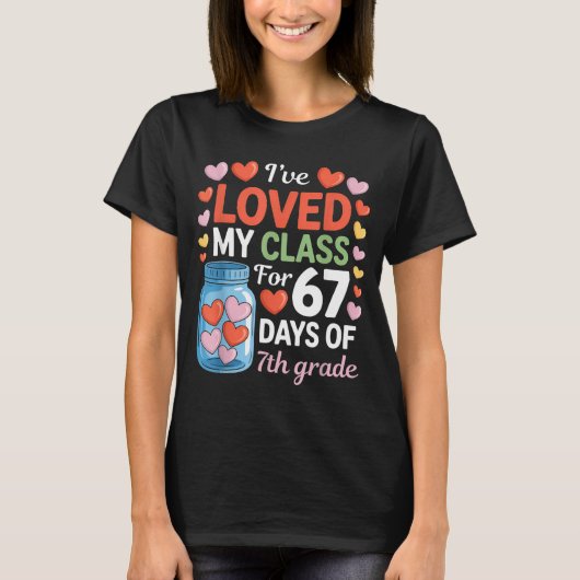 Loved My Cl For 67 Days Of 7th Grade Valentine's D T-Shirt (Vorderseite)