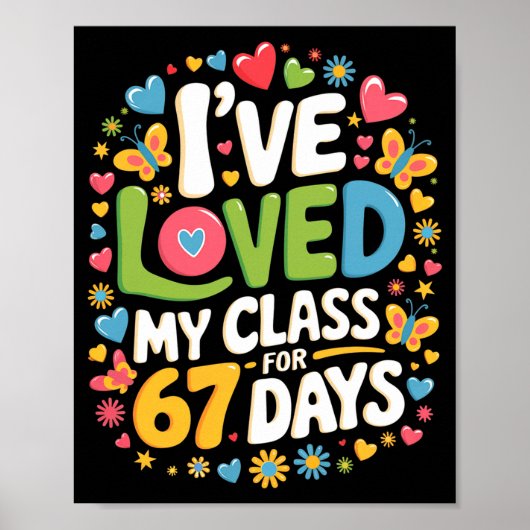 Loved My Cl For 67 Days Of School Teacher Valentin Poster (Vorne)
