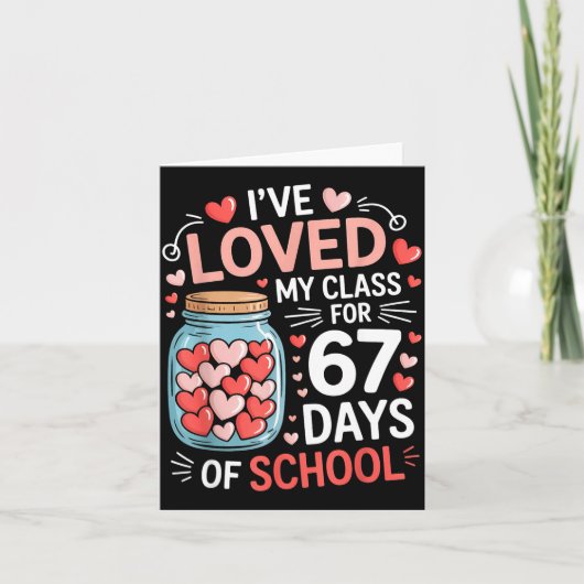 Loved My Cl For 67 Days Of School Valentine's Day Karte (Vorderseite)