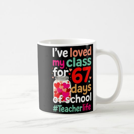 Loved My Cl For 67 Days Of School Valentines Day T Kaffeetasse (Rechts)