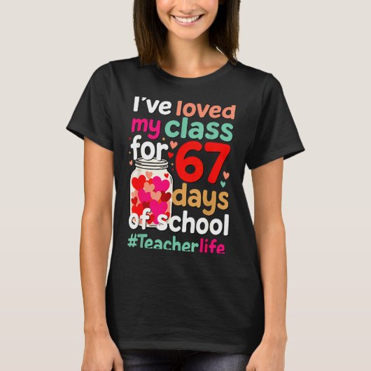 Loved My Cl For 67 Days Of School Valentines Day T T-Shirt (Vorderseite)