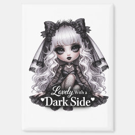 Lovely With a Dark Side Gothic Cute Magnet 