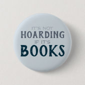 Lover Funny Hoarding Books Reading Nerd Button (Vorderseite)