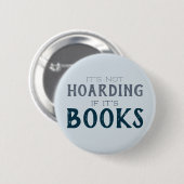 Lover Funny Hoarding Books Reading Nerd Button (Vorne & Hinten)