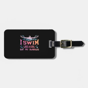 Lover schwimmen - ich schwimme wie ein Mädchen Gepäckanhänger