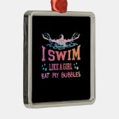 Lover schwimmen - ich schwimme wie ein Mädchen Ornament Aus Metall (Rechts)