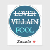 Lover Villain Fool Sticker (Blatt)