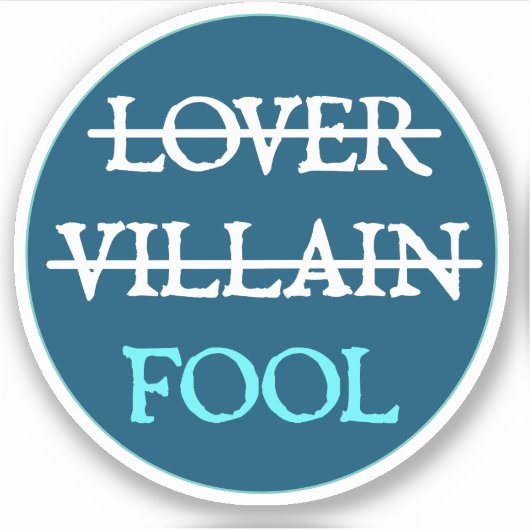 Lover Villain Fool Sticker (Vorderseite)