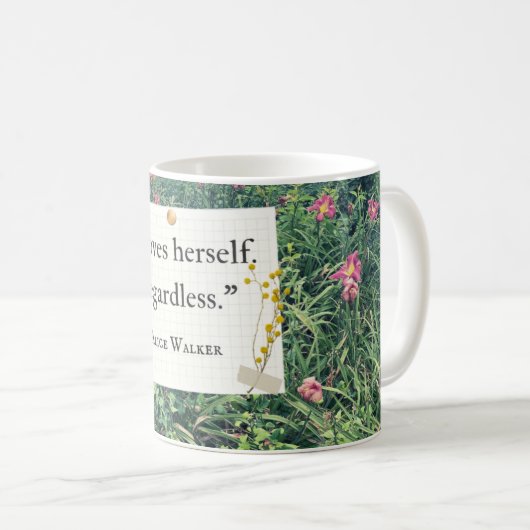 Loves Herself Regardless – Alice Walker Quote Art Kaffeetasse (VorderseiteRechts)