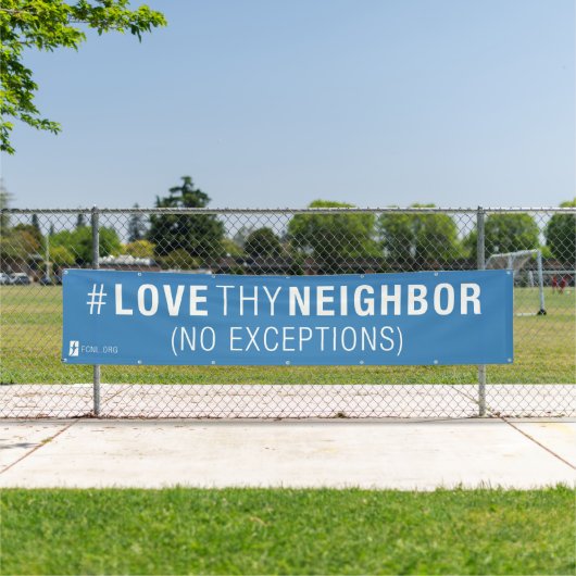 #LoveThyNeighbor Fahne Banner (Insitu)