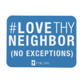 #LoveThyNeighbor-Magnet Magnet (Horizontal)