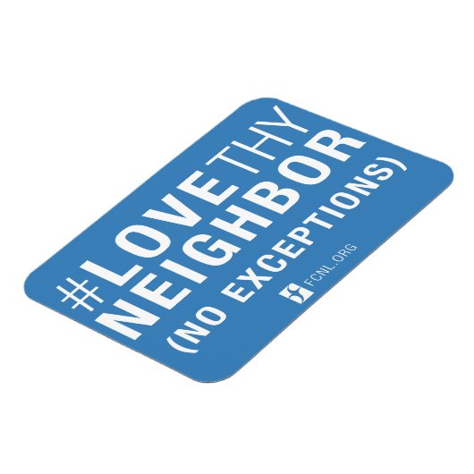 #LoveThyNeighbor-Magnet Magnet (Linke Seite)