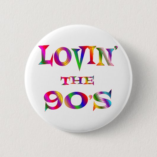 Lovin die Neunzigerjahre Button (Vorderseite)