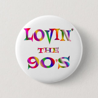 Lovin die Neunzigerjahre Button