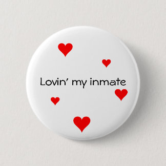 Lovin mein Insasse Knopf Button