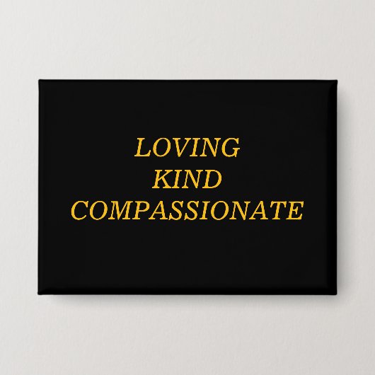 Loving Kind Compassionate Button (Vorderseite)