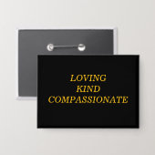 Loving Kind Compassionate Button (Vorderseite/Rückseite)