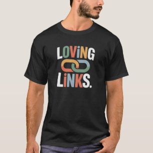 Loving Links – Mehrfarbige Typografie-T-Shirt T-Shirt