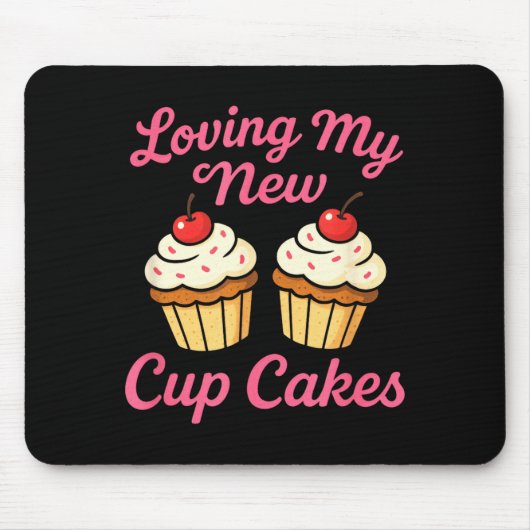 Loving My New Cup Cakes - Funny Cosmetic Surgery H Mousepad (Vorne)