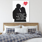 Loving you is easier than anything I’ve ever done  Leinwanddruck (Insitu (Schlafzimmer))