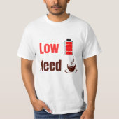 Low Battery Need Coffee – Funny T-Shirt (Vorderseite)
