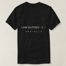 Low Battery Socially | Minimalist Funny Quote T-Sh