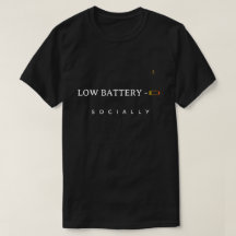 Low Battery Socially | Minimalist Funny Quote T-Sh