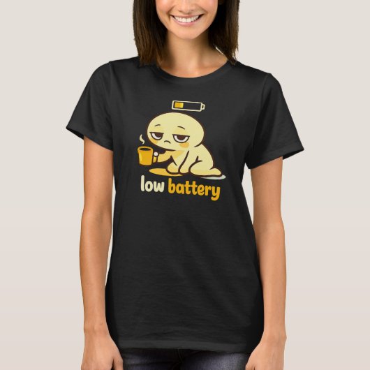 Low Battery Today – Cute Tired Coffee T-Shirt (Vorderseite)