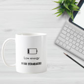 Low Energy, High Standards Minimalist Quote  Kaffeetasse