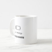 Low Energy, High Standards Minimalist Quote  Kaffeetasse (Vorderseite Links)