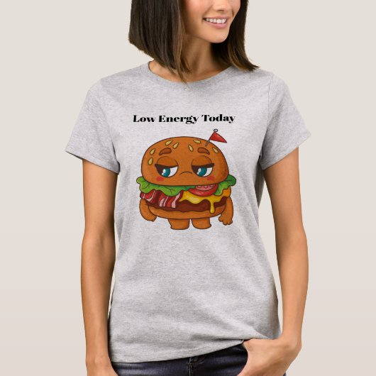 Low Energy Today T-Shirt (Vorderseite)
