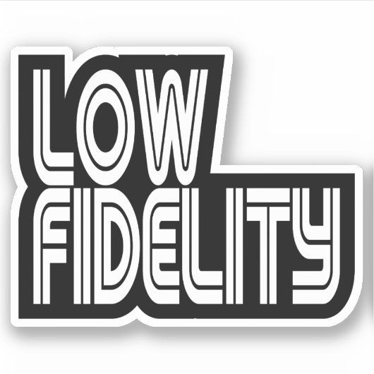 Low Fidelity Aufkleber (Vorderseite)