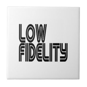 Low Fidelity Fliese