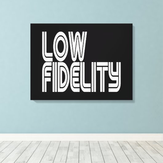 Low Fidelity Leinwanddruck (Insitu (Holzboden))