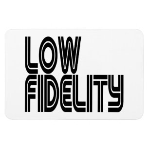 Low Fidelity Magnet