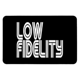 Low Fidelity Magnet