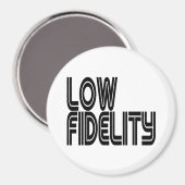 Low Fidelity Magnet (Vorderseite/Rückseite)
