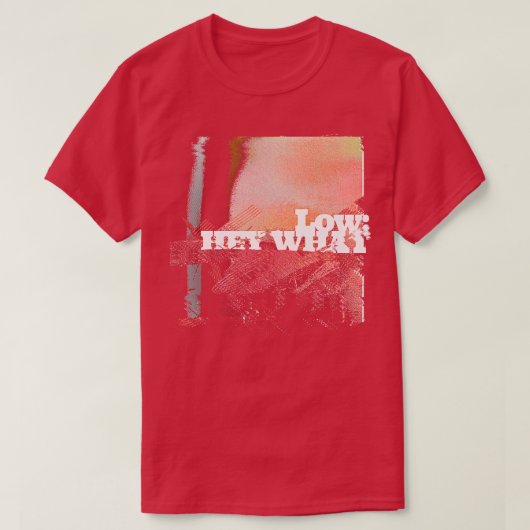 Low Hey, was für ein Lüfterdesign T-Shirt (Design vorne)
