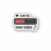Low HP, High Vibes funny Aufkleber (Vorderseite)