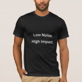 Low Noise High Impact T-Shirt (Vorderseite)