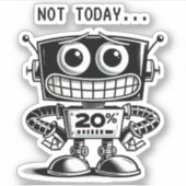 Low Power Robot - Nicht heute... Aufkleber (Vorderseite)