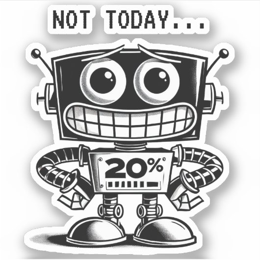 Low Power Robot - Nicht heute... Aufkleber (Vorderseite)