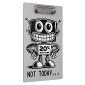 Low Power Robot - Nicht heute... Klemmbrett (Rechts)