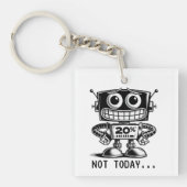 Low Power Robot - Nicht heute... Schlüsselanhänger (Vorderseite)