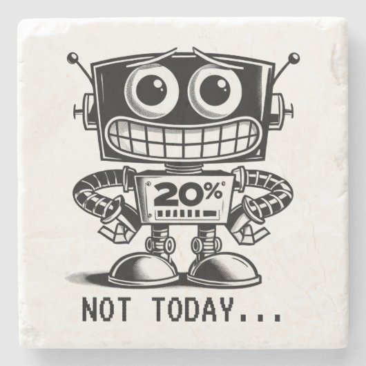 Low Power Robot - Nicht heute... Steinuntersetzer (Vorderseite)