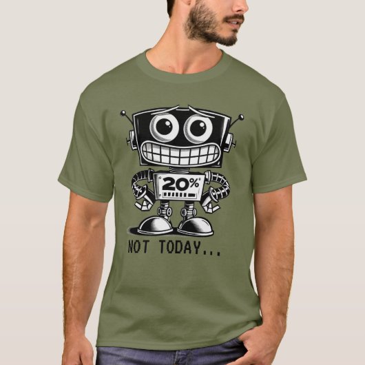 Low Power Robot - Nicht heute... T-Shirt (Vorderseite)
