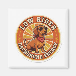 Low Rider Dachshund Energie - Lustiger Wiener Hund Magnet