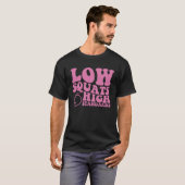 Low Squats hohe Standards T-Shirt (Vorne ganz)